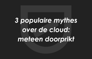 3 populaire mythes over de cloud
