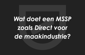 Wat doet een Managed Services Partner als Direct voor de maakindustrie?