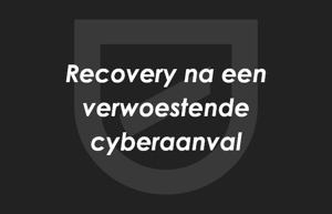 Recovery na een verwoestende cyberaanval