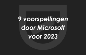9 voorspellingen door Microsoft voor 2023